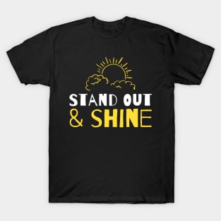 Stand out and shine T-Shirt